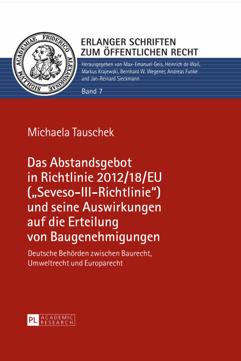Cover image for book Das Abstandsgebot in Richtlinie 2012/18/EU («Seveso-III-Richtlinie») und seine Auswirkungen auf die Erteilung von Baugenehmigungen