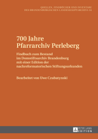 Cover image: 700 Jahre Pfarrarchiv Perleberg 1st edition 9783631667538