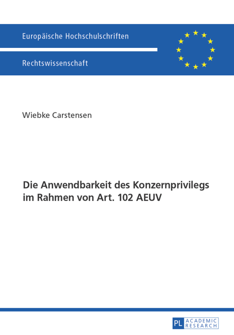 Cover image for book Die Anwendbarkeit des Konzernprivilegs im Rahmen von Art. 102 AEUV