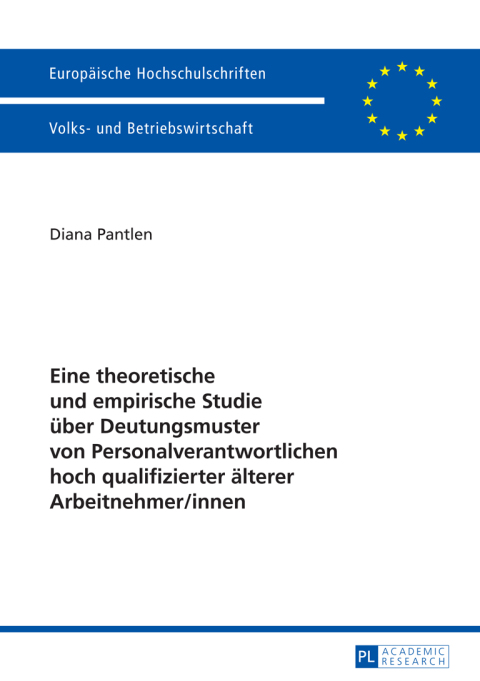 Cover image for book Eine theoretische und empirische Studie ueber Deutungsmuster von Personalverantwortlichen hoch qualifizierter aelterer Arbeitnehmer/innen