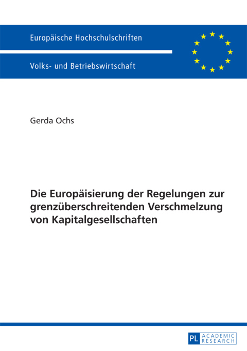Cover image for book Die Europaeisierung der Regelungen zur grenzueberschreitenden Verschmelzung von Kapitalgesellschaften