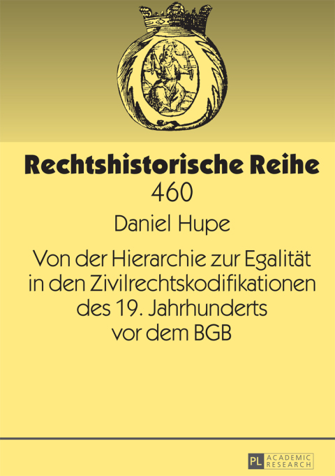 Cover image for book Von der Hierarchie zur Egalitaet in den Zivilrechtskodifikationen des 19. Jahrhunderts vor dem BGB