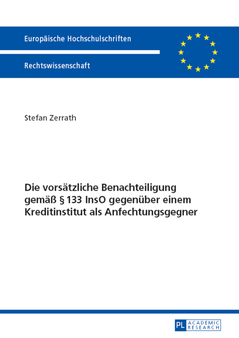 Cover image for book Die vorsaetzliche Benachteiligung gemaeß § 133 InsO gegenueber einem Kreditinstitut als Anfechtungsgegner