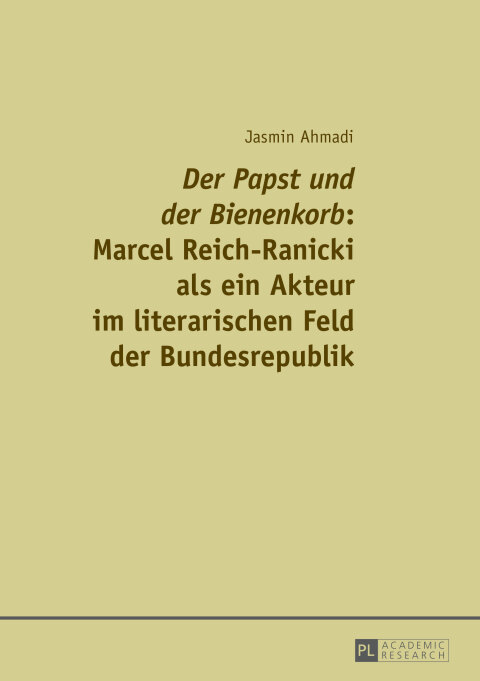 Cover image for book «Der Papst und der Bienenkorb»: Marcel Reich-Ranicki als ein Akteur im literarischen Feld der Bundesrepublik