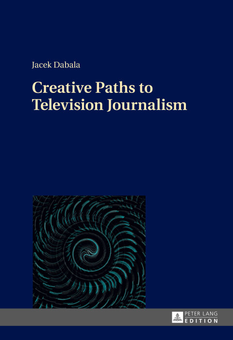 Cover image for book Creative Paths to Television Journalism