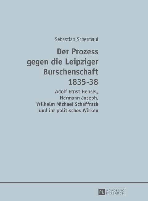 Cover image for book Der Prozess gegen die Leipziger Burschenschaft 1835-38