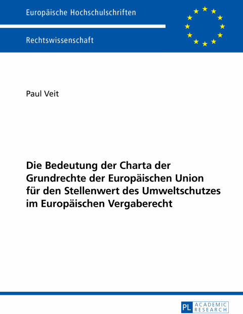 Cover image for book Die Bedeutung der Charta der Grundrechte der Europaeischen Union fuer den Stellenwert des Umweltschutzes im Europaeischen Vergaberecht