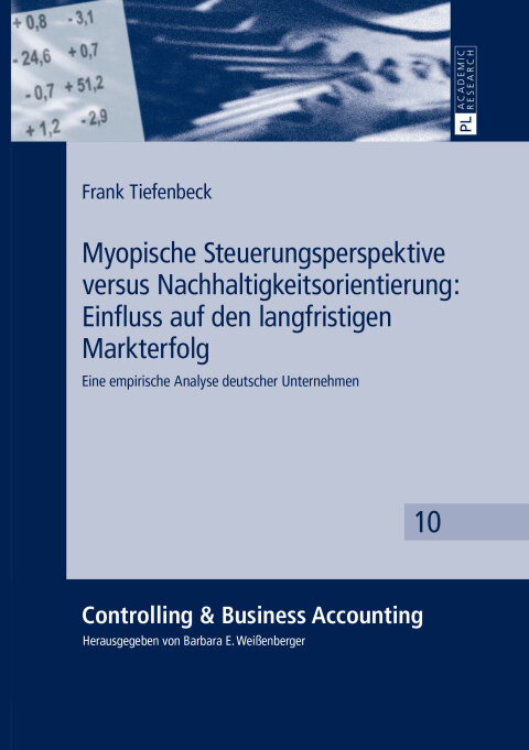 Cover image for book Myopische Steuerungsperspektive versus Nachhaltigkeitsorientierung: Einfluss auf den langfristigen Markterfolg