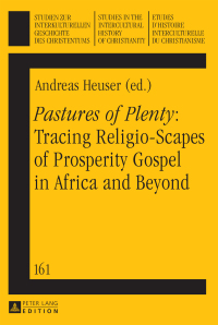 Titelbild: «Pastures of Plenty»: Tracing Religio-Scapes of Prosperity Gospel in Africa and Beyond 1st edition 9783631661826