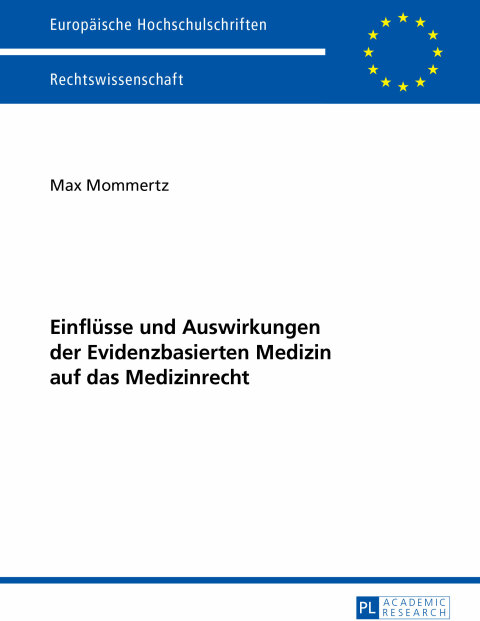 Cover image for book Einfluesse und Auswirkungen der Evidenzbasierten Medizin auf das Medizinrecht