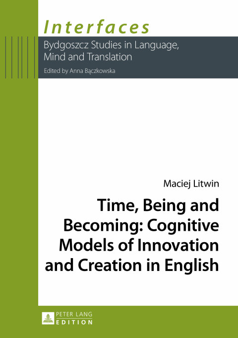 Cover image for book Time, Being and Becoming: Cognitive Models of Innovation and Creation in English