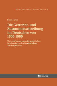 Cover image: Die Getrennt- und Zusammenschreibung im Deutschen von 1700–1900 1st edition 9783631658635