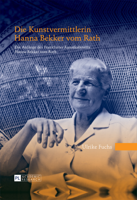 Cover image for book Die Kunstvermittlerin Hanna Bekker vom Rath
