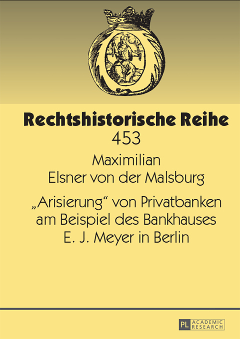 Cover image for book «Arisierung» von Privatbanken am Beispiel des Bankhauses E. J. Meyer in Berlin
