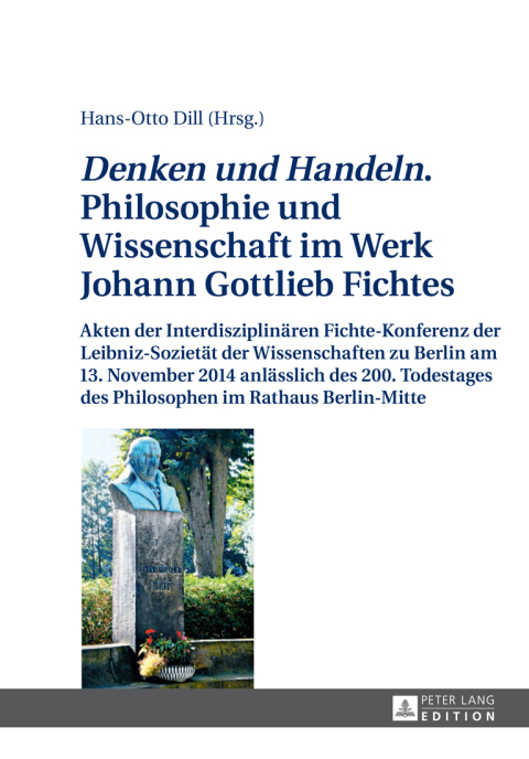 Cover image for book «Denken und Handeln.» Philosophie und Wissenschaft im Werk Johann Gottlieb Fichtes