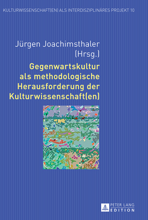 Cover image for book Gegenwartskultur als methodologische Herausforderung der Kulturwissenschaft(en)