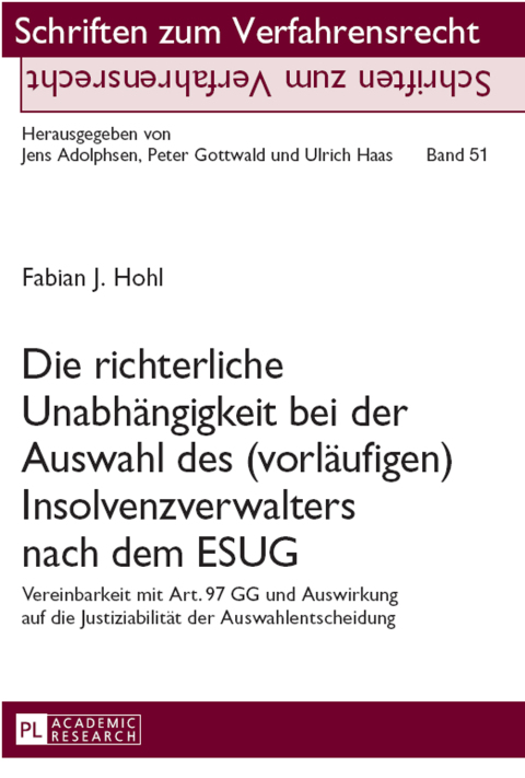 Cover image for book Die richterliche Unabhaengigkeit bei der Auswahl des (vorlaeufigen) Insolvenzverwalters nach dem ESUG