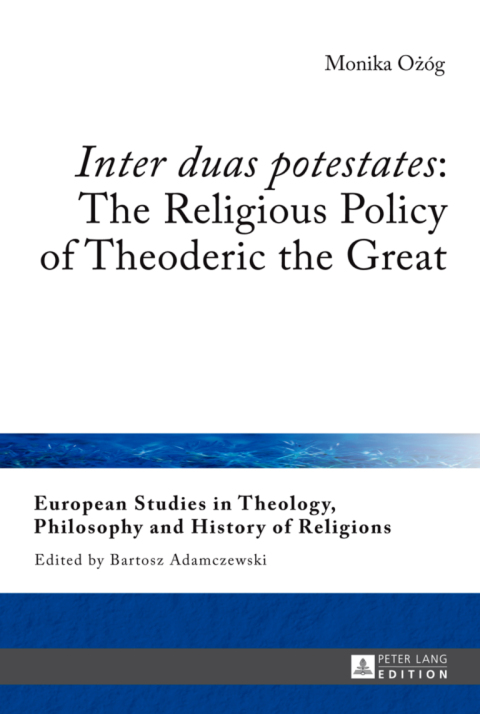 Cover image for book «Inter duas potestates»: The Religious Policy of Theoderic the Great