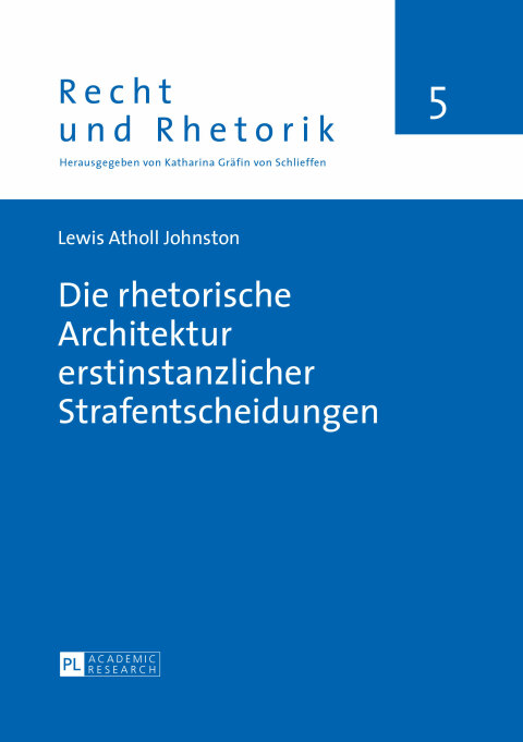 Cover image for book Die rhetorische Architektur erstinstanzlicher Strafentscheidungen