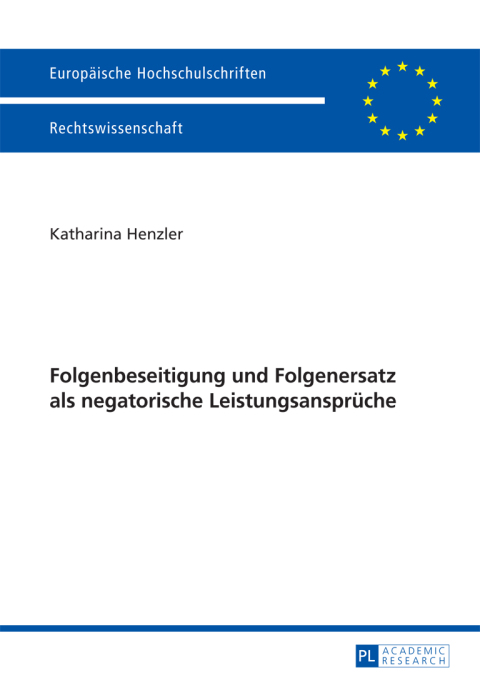 Cover image for book Folgenbeseitigung und Folgenersatz als negatorische Leistungsansprueche