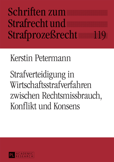 Cover image for book Strafverteidigung in Wirtschaftsstrafverfahren zwischen Rechtsmissbrauch, Konflikt und Konsens