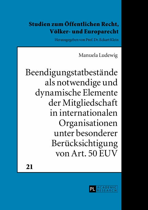 Cover image for book Beendigungstatbestaende als notwendige und dynamische Elemente der Mitgliedschaft in internationalen Organisationen unter besonderer Beruecksichtigung von Art. 50 EUV