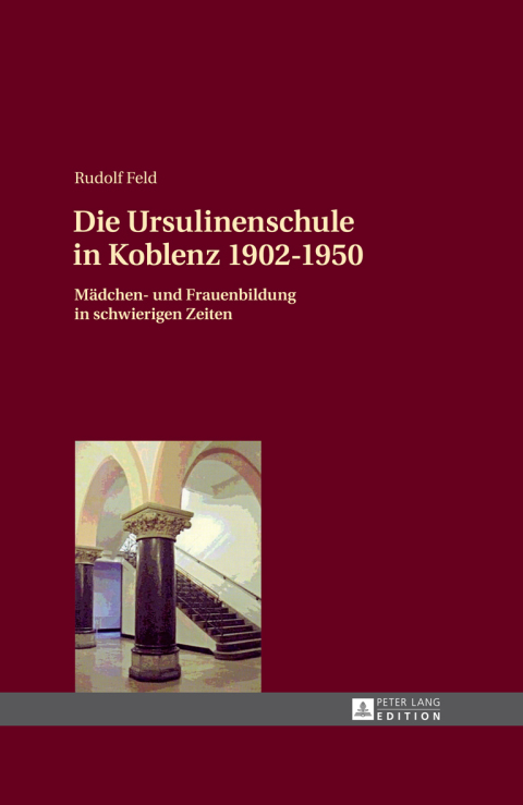 Cover image for book Die Ursulinenschule in Koblenz 1902–1950