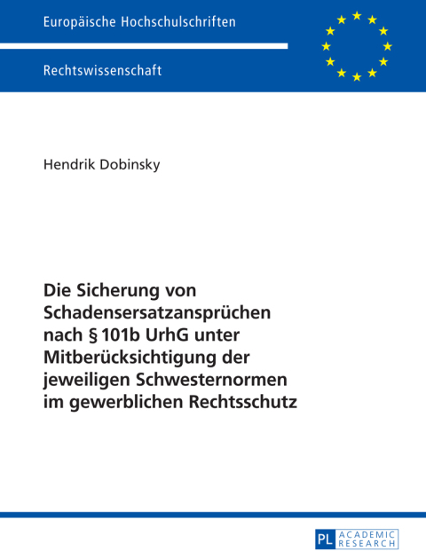 Cover image for book Die Sicherung von Schadensersatzanspruechen nach § 101b UrhG unter Mitberuecksichtigung der jeweiligen Schwesternormen im gewerblichen Rechtsschutz