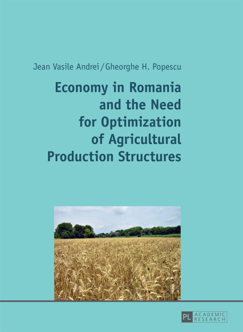 Cover image for book Economy in Romania and the Need for Optimization of Agricultural Production Structures