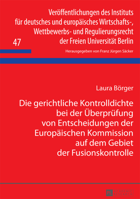 Cover image for book Die gerichtliche Kontrolldichte bei der Ueberpruefung von Entscheidungen der Europaeischen Kommission auf dem Gebiet der Fusionskontrolle
