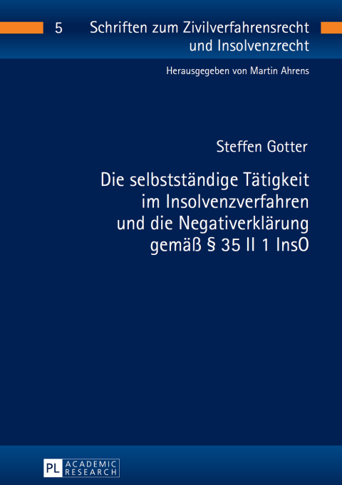 Cover image for book Die selbststaendige Taetigkeit im Insolvenzverfahren und die Negativerklaerung gemaeß § 35 II 1 InsO