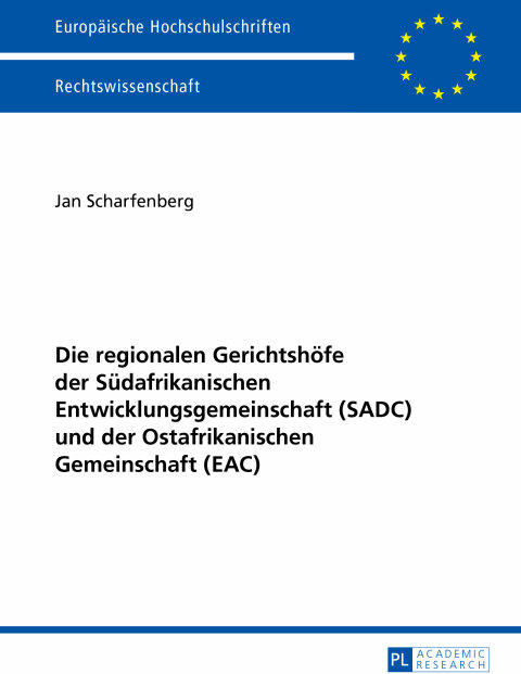 Cover image for book Die regionalen Gerichtshoefe der Suedafrikanischen Entwicklungsgemeinschaft (SADC) und der Ostafrikanischen Gemeinschaft (EAC)