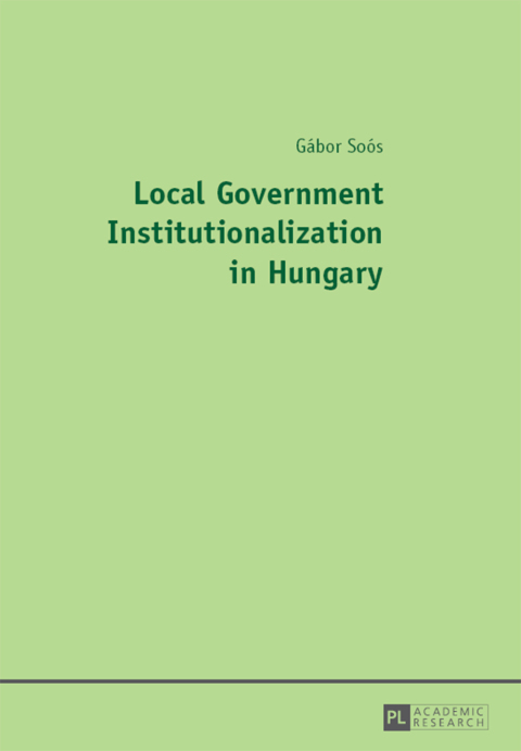 Cover image for book Local Government Institutionalization in Hungary