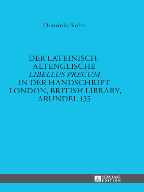 Cover image for book Der lateinisch-altenglische «Libellus precum» in der Handschrift London, British Library, Arundel 155