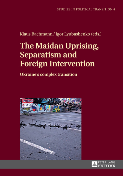 Cover image for book The Maidan Uprising, Separatism and Foreign Intervention