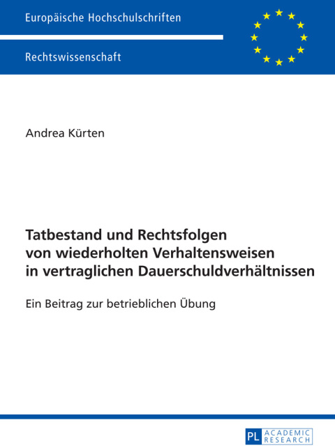 Cover image for book Tatbestand und Rechtsfolgen von wiederholten Verhaltensweisen in vertraglichen Dauerschuldverhaeltnissen