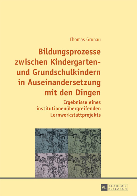 Cover image for book Bildungsprozesse zwischen Kindergarten- und Grundschulkindern in Auseinandersetzung mit den Dingen