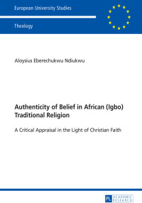 Titelbild: Authenticity of Belief in African (Igbo) Traditional Religion 1st edition 9783631656020