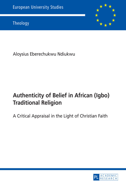 Cover image for book Authenticity of Belief in African (Igbo) Traditional Religion
