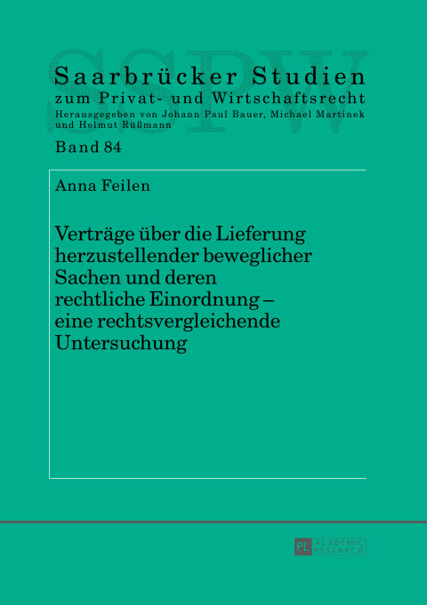 Cover image for book Vertraege ueber die Lieferung herzustellender beweglicher Sachen und deren rechtliche Einordnung – eine rechtsvergleichende Untersuchung