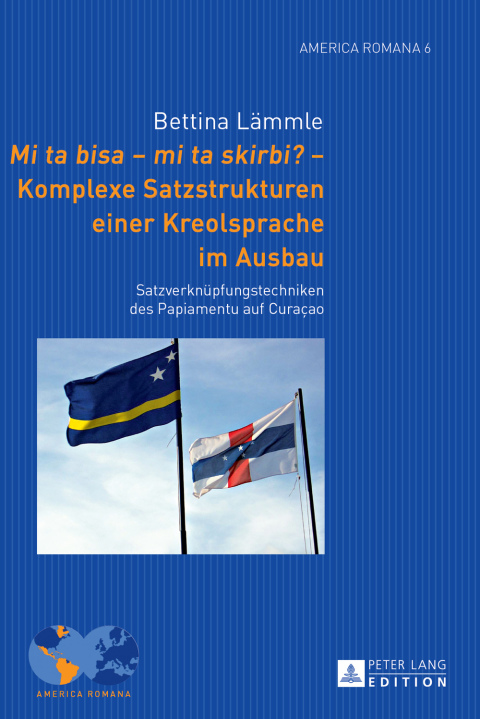 Cover image for book "Mi ta bisa – mi ta skirbi?" – Komplexe Satzstrukturen einer Kreolsprache im Ausbau