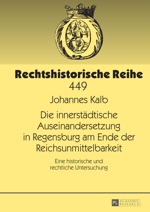 Cover image for book Die innerstaedtische Auseinandersetzung in Regensburg am Ende der Reichsunmittelbarkeit