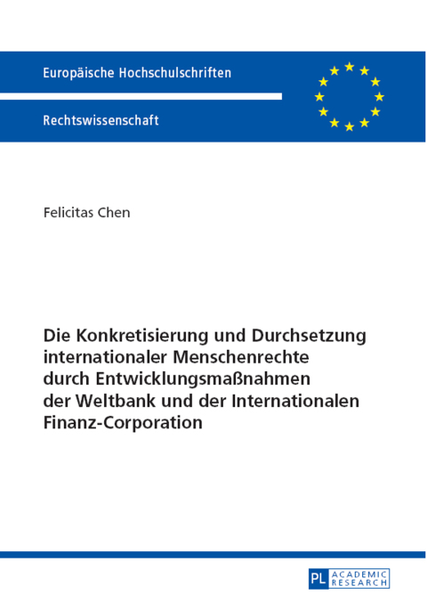 Cover image for book Die Konkretisierung und Durchsetzung internationaler Menschenrechte durch Entwicklungsmaßnahmen der Weltbank und der Internationalen Finanz-Corporation