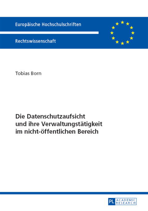 Cover image for book Die Datenschutzaufsicht und ihre Verwaltungstaetigkeit im nicht-oeffentlichen Bereich