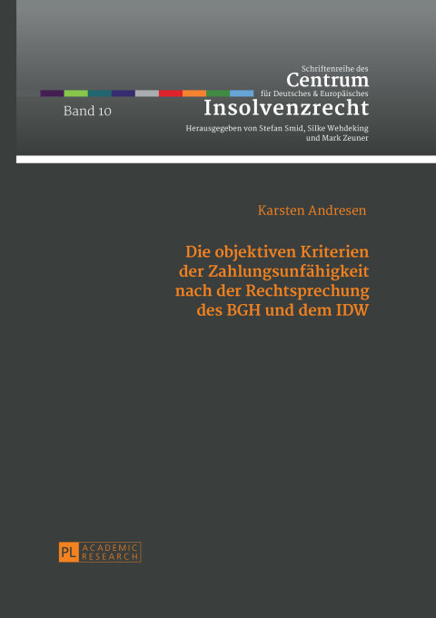 Cover image for book Die objektiven Kriterien der Zahlungsunfaehigkeit nach der Rechtsprechung des BGH und dem IDW