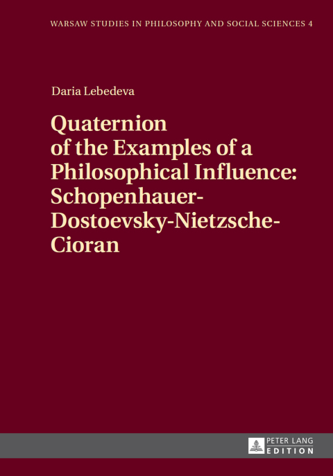 Cover image for book Quaternion of the Examples of a Philosophical Influence: Schopenhauer-Dostoevsky-Nietzsche-Cioran