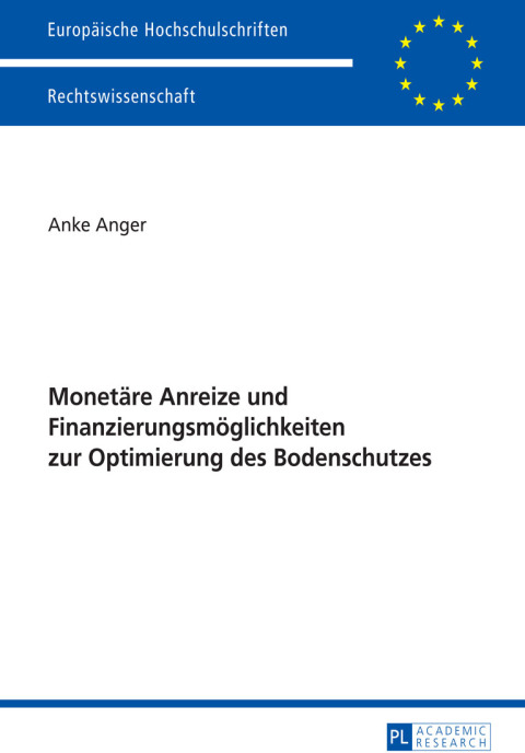Cover image for book Monetaere Anreize und Finanzierungsmoeglichkeiten zur Optimierung des Bodenschutzes