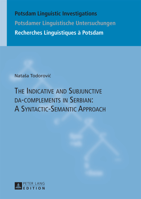 Cover image for book The Indicative and Subjunctive da-complements in Serbian: A Syntactic-Semantic Approach