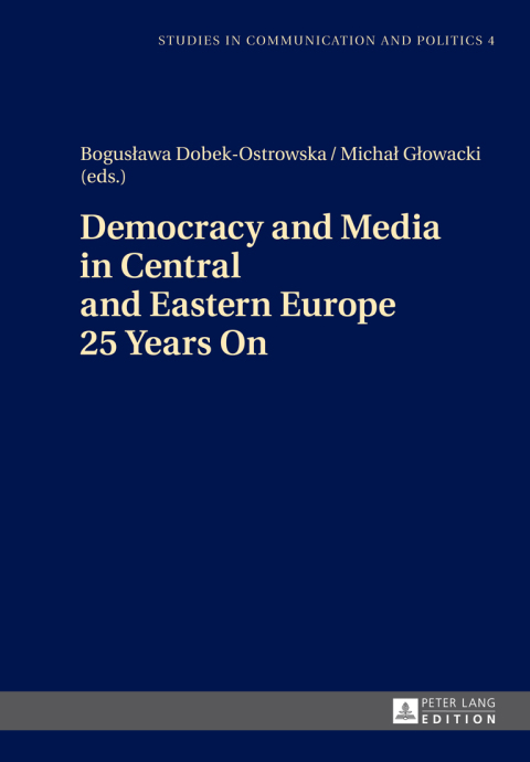 Cover image for book Democracy and Media in Central and Eastern Europe 25 Years On