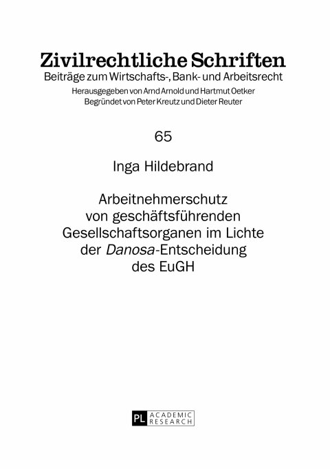 Cover image for book Arbeitnehmerschutz von geschaeftsfuehrenden Gesellschaftsorganen im Lichte der «Danosa»-Entscheidung des EuGH